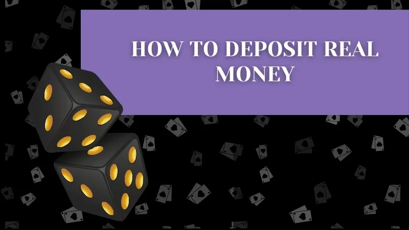 HOW TO DEPOSIT REAL MONEY